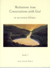 Meditations from Conversations with God: An Uncommon Dialogue, Book 1 (Conversations with God Series) By Neale Donald Walsch Cover Image