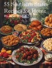 55 Southern States Recipes for Home Cover Image