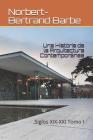 Una Historia de la Arquitectura Contemporánea: Siglos XIX-XXI Tomo I (Arquitectura y Urbanismo #13) By Norbert-Bertrand Barbe Cover Image