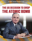 The Us Decision to Drop the Atomic Bomb By A. R. Carser Cover Image