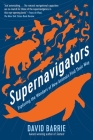 Supernavigators: Exploring the Wonders of How Animals Find Their Way Cover Image