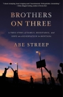 Brothers on Three: A True Story of Family, Resistance, and Hope on a Reservation in Montana Cover Image
