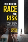 Refiguring Race and Risk: Counternarratives of Care in the US Security State Cover Image