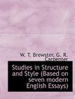 Studies in Structure and Style (Based on Seven Modern English Essays) By W. T. Brewster, G. R. Carpenter Cover Image