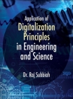 Application of Digitalization Principles in Engineering and Science By Raj Subbiah Cover Image