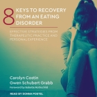 8 Keys to Recovery from an Eating Disorder: Effective Strategies from Therapeutic Practice and Personal Experience Cover Image