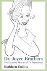 Dr. Joyce Brothers: The Founding Mother of TV Psychology By Kathleen Collins Cover Image