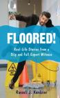 Floored!: Real-Life Stories from a Slip and Fall Expert Witness Cover Image