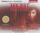 Fatal Friends, Deadly Neighbors: And Other True Cases (Ann Rule's Crime Files #16) By Ann Rule, Laural Merlington (Read by) Cover Image