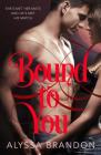 Bound to You By Alyssa Brandon Cover Image