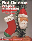 First Christmas Projects: For Woodcarvers (Schiffer Book for Woodcarvers) Cover Image