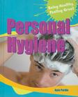 Personal Hygiene (Being Healthy) By Kate Purdie Cover Image
