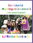 Our Colorful Multilingual Adventures: I can speak English!! Cover Image