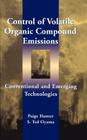 Control of Volatile Organic Compound Emissions: Conventional and Emerging Technologies By Paige Hunter, S. Ted Oyama Cover Image