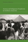 Areruya and Indigenous Prophetism in Northern Amazonia By Virgínia Amaral, Naomi Haynes (Editor), Jon Bialecki (Editor) Cover Image