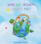 Why Did Hashem Create Me? By Yechezkel Stelzer Cover Image