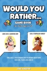 Would You Rather Game Book: For Kids Ages 6-12 - Fun, Silly, Challenging and Hilarious Questions for Kids, Teens and Adults Cover Image