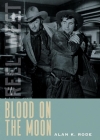 Blood on the Moon By Alan K. Rode Cover Image