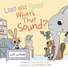 Lost and Found, What's that Sound? Board Book By Jonathan Ying, Victoria Ying (Illustrator) Cover Image