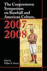 The Cooperstown Symposium on Baseball and American Culture, 2007-2008 By William M. Simons (Editor) Cover Image