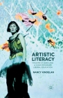 Artistic Literacy: Theatre Studies and a Contemporary Liberal Education (Arts in Higher Education) By N. Kindelan Cover Image