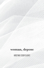 woman, depose By Kristine Esser Slentz Cover Image