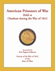 American Prisoners of War Held at Chatham During the War of 1812 Cover Image