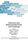 Diamond and Diamond-Like Films and Coatings (NATO Science Series B: #266) By Robert E. Clausing (Editor), Linda L. Horton (Editor), John C. Angus (Editor) Cover Image