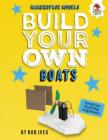 Build Your Own Boats (Makerspace Models) Cover Image