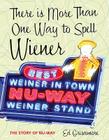 There Is More Than One Way to Spell Wiener: The Story of Nu-Way By Ed Grisamore, Durwood Fincher (Foreword by) Cover Image