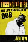Digging for Dirt: The Life and Death of ODB Cover Image