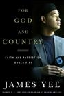 For God and Country: Faith and Patriotism Under Fire By James Yee Cover Image