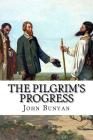 The Pilgrim's Progress John Bunyan By Paula Benitez (Editor), John Bunyan Cover Image