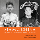 Siam & China Through the Lens of John Thomson Cover Image