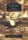 La Porte, Indiana and Its Environs (Images of America (Arcadia Publishing)) Cover Image