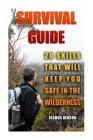Survival Guide: 20 Skills that Will Keep You Safe In The Wilderness By Joshua Henson Cover Image