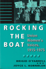 Rocking the Boat: Union Women's Voices, 1915-1975 Cover Image