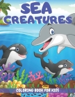 Sea Creatures Coloring Book For Kids: Sea Life Ocean Coloring Book For Toddlers Ages 4-8 Features Amazing 35 Designs With Happy Sea Animals to Color I By Happy Shark Cover Image