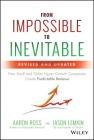 From Impossible to Inevitable: How SaaS and Other Hyper-Growth Companies Create Predictable Revenue By Aaron Ross, Jason Lemkin Cover Image