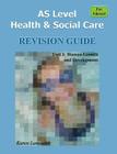 As Level Health & Social Care (for Edexcel) Revision Guide for Unit 1: Human Growth and Development By Karen Lancaster Cover Image