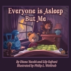 Everyone Is Asleep But Me By Diana Yacobi, Lily Safrani Cover Image