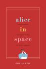 Alice in Space: The Sideways Victorian World of Lewis Carroll (Carpenter Lectures) By Gillian Beer Cover Image
