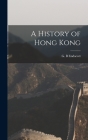 A History of Hong Kong By G. B. Endacott (Created by) Cover Image