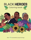 Black Heroes Coloring Book: Color and Learn! For Children and their Parents. By Rachel Lewis, Blm Books Cover Image