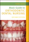Basic Guide to Orthodontic Dental Nursing (Basic Guide Dentistry) By Fiona Grist Cover Image