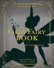 The Gray Fairy Book: Complete and Unabridged (Andrew Lang Fairy Book Series #6) Cover Image