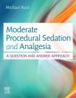 Moderate Procedural Sedation and Analgesia: A Question and Answer Approach Cover Image