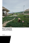 Fez Lessons: Industrious Habitat (Teaching and Research in Architecture #7) By Harry Gugger (Editor), Sarah Barth (Editor), Augustin Clément (Editor), Alexandros Fotakis (Editor), Tiago Trigo (Editor) Cover Image