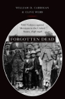 Forgotten Dead: Mob Violence Against Mexicans in the United States, 1848-1928 By William D. Carrigan, Clive Webb Cover Image