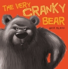 The Very Cranky Bear By Nick Bland, Nick Bland (Illustrator) Cover Image